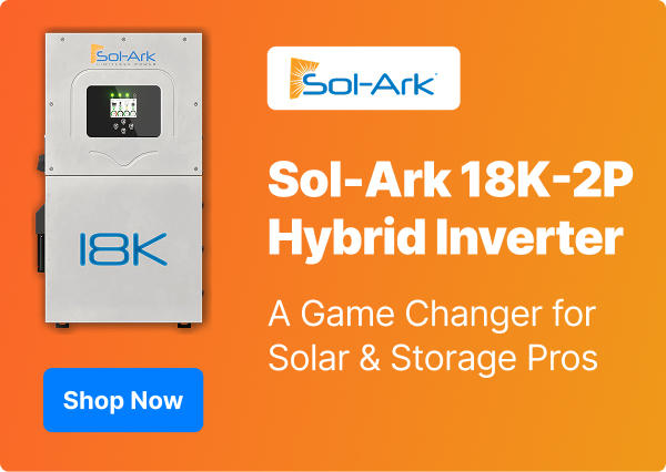 Sol-Ark 18K-2P Hybrid Inverter - A Game Changer for Solar & Storage Pros